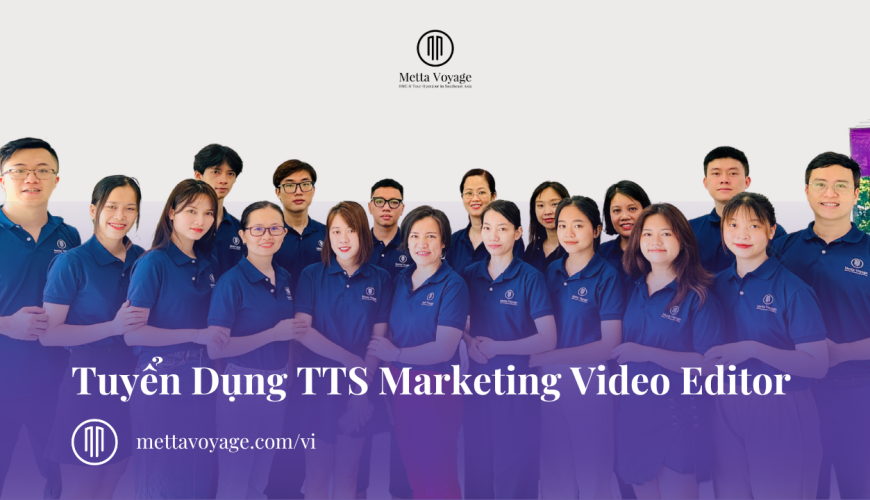 Metta Voyage Tuyển Dụng TTS Marketing Video Editor 2024