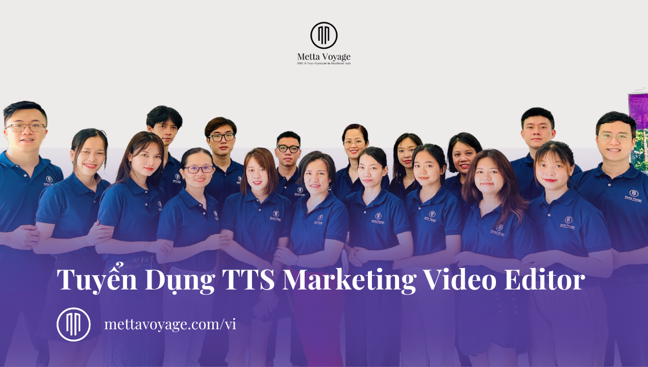 Metta Voyage Tuyển Dụng TTS Marketing Video Editor 2024